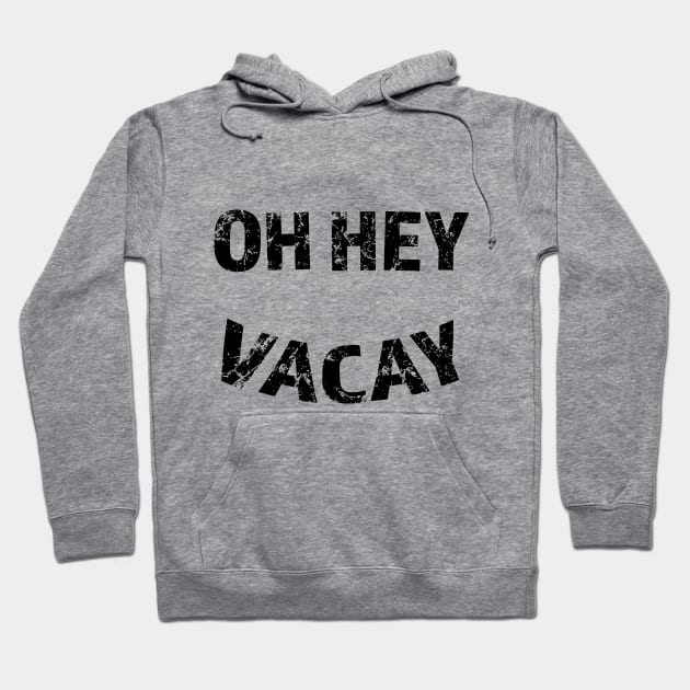 Oh Hey Vacay Hoodie by Camp Happy Hour